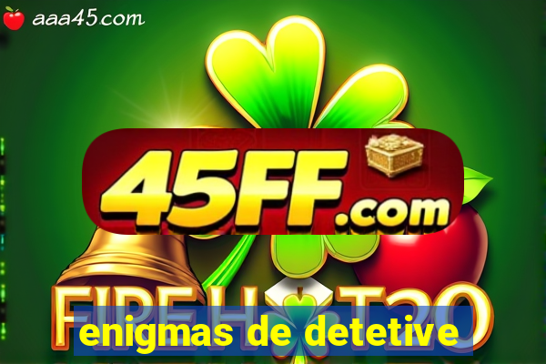 enigmas de detetive